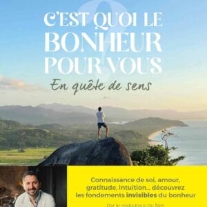 Livre C'est quoi le bonheur pour vous? En quête de sens